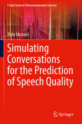 Michael |  Simulating Conversations for the Prediction of Speech Quality | Buch |  Sack Fachmedien