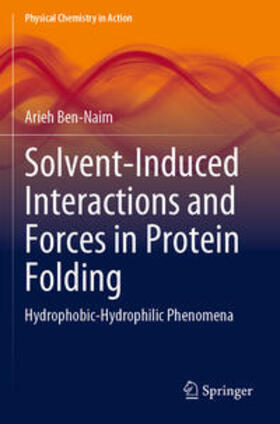 Ben-Naim |  Solvent-Induced Interactions and Forces in Protein Folding | Buch |  Sack Fachmedien