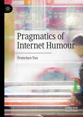 Yus |  Pragmatics of Internet Humour | Buch |  Sack Fachmedien