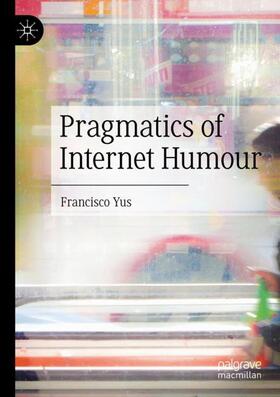 Yus |  Pragmatics of Internet Humour | Buch |  Sack Fachmedien