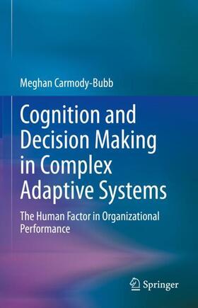 Carmody-Bubb |  Cognition and Decision Making in Complex Adaptive Systems | Buch |  Sack Fachmedien