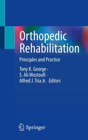 George / Tria Jr. / Mostoufi |  Orthopedic Rehabilitation | Buch |  Sack Fachmedien