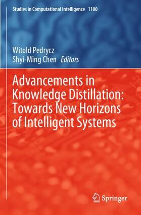 Chen / Pedrycz |  Advancements in Knowledge Distillation: Towards New Horizons of Intelligent Systems | Buch |  Sack Fachmedien