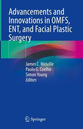 Melville / Young / Coelho |  Advancements and Innovations in OMFS, ENT, and Facial Plastic Surgery | Buch |  Sack Fachmedien