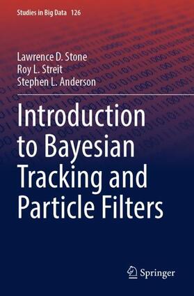 Stone / Anderson / Streit |  Introduction to Bayesian Tracking and Particle Filters | Buch |  Sack Fachmedien