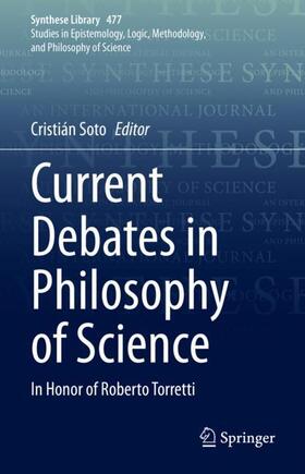 Soto |  Current Debates in Philosophy of Science | Buch |  Sack Fachmedien