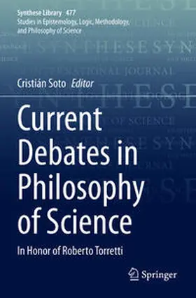 Soto |  Current Debates in Philosophy of Science | Buch |  Sack Fachmedien