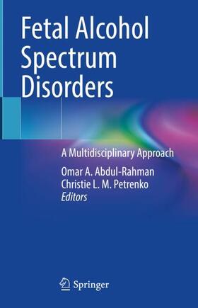 Petrenko / Abdul-Rahman |  Fetal Alcohol Spectrum Disorders | Buch |  Sack Fachmedien