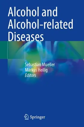 Heilig / Mueller |  Alcohol and Alcohol-related Diseases | Buch |  Sack Fachmedien