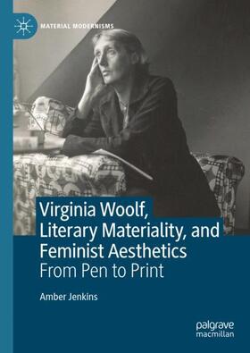 Jenkins |  Virginia Woolf, Literary Materiality, and Feminist Aesthetics | Buch |  Sack Fachmedien