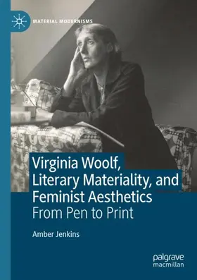 Jenkins |  Virginia Woolf, Literary Materiality, and Feminist Aesthetics | Buch |  Sack Fachmedien