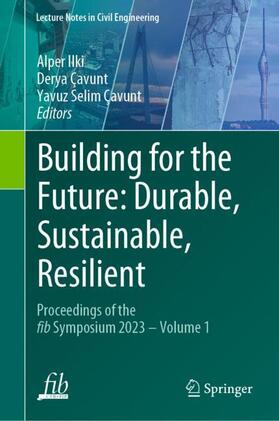 Ilki / Çavunt |  Building for the Future: Durable, Sustainable, Resilient | Buch |  Sack Fachmedien