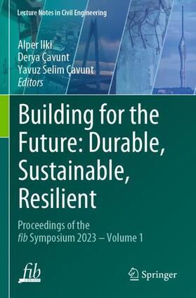 Ilki / Çavunt |  Building for the Future: Durable, Sustainable, Resilient | Buch |  Sack Fachmedien