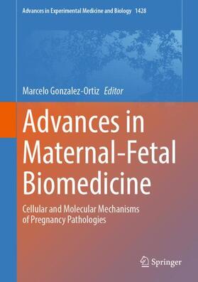 Gonzalez-Ortiz |  Advances in Maternal-Fetal Biomedicine | Buch |  Sack Fachmedien