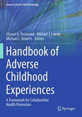 Portwood / Roberts / Lawler |  Handbook of Adverse Childhood Experiences | Buch |  Sack Fachmedien