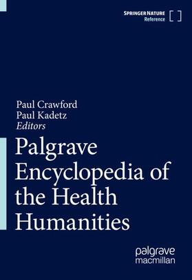 Crawford / Kadetz |  Palgrave Encyclopedia of the Health Humanities | Buch |  Sack Fachmedien
