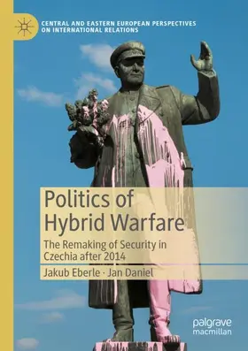 Daniel / Eberle |  Politics of Hybrid Warfare | Buch |  Sack Fachmedien