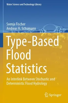 Schumann / Fischer |  Type-Based Flood Statistics | Buch |  Sack Fachmedien