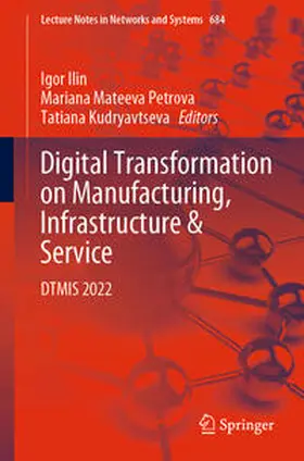 Ilin / Petrova / Kudryavtseva |  Digital Transformation on Manufacturing, Infrastructure & Service | eBook | Sack Fachmedien