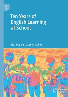 Muñoz / Tragant |  Ten Years of English Learning at School | Buch |  Sack Fachmedien