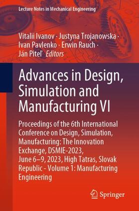 Ivanov / Trojanowska / Pitel |  Advances in Design, Simulation and Manufacturing VI | Buch |  Sack Fachmedien