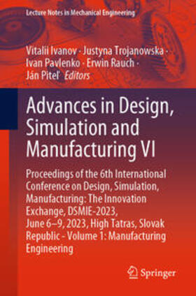 Ivanov / Trojanowska / Pavlenko |  Advances in Design, Simulation and Manufacturing VI | eBook | Sack Fachmedien