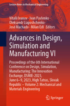 Ivanov / Pavlenko / Liaposhchenko |  Advances in Design, Simulation and Manufacturing VI | eBook | Sack Fachmedien