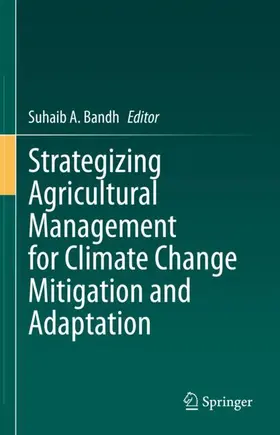 Bandh |  Strategizing Agricultural Management for Climate Change Mitigation and Adaptation | Buch |  Sack Fachmedien