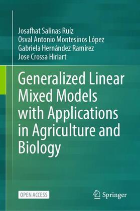 Salinas Ruíz / Crossa Hiriart / Montesinos López |  Generalized Linear Mixed Models with Applications in Agriculture and Biology | Buch |  Sack Fachmedien