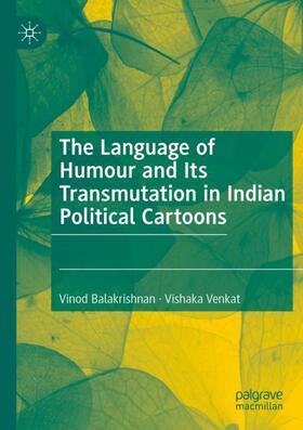 Venkat / Balakrishnan |  The Language of Humour and Its Transmutation in Indian Political Cartoons | Buch |  Sack Fachmedien