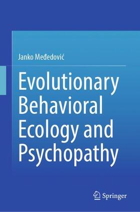 Mededovic / Mededovic |  Evolutionary Behavioral Ecology and Psychopathy | Buch |  Sack Fachmedien