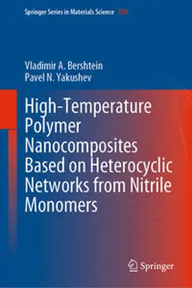 Yakushev / Bershtein |  High-Temperature Polymer Nanocomposites Based on Heterocyclic Networks from Nitrile Monomers | Buch |  Sack Fachmedien