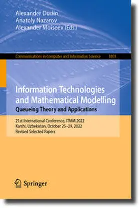 Dudin / Nazarov / Moiseev |  Information Technologies and Mathematical Modelling. Queueing Theory and Applications | eBook | Sack Fachmedien