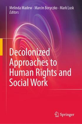 Madew / Lusk / Boryczko |  Decolonized Approaches to Human Rights and Social Work | Buch |  Sack Fachmedien