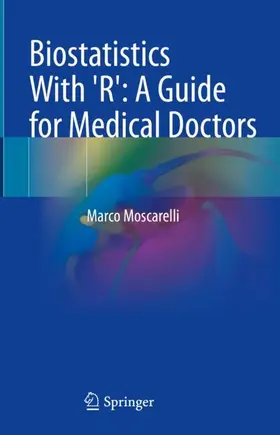 Moscarelli |  Biostatistics With 'R': A Guide for Medical Doctors | Buch |  Sack Fachmedien