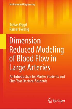 Helmig / Köppl |  Dimension Reduced Modeling of Blood Flow in Large Arteries | Buch |  Sack Fachmedien