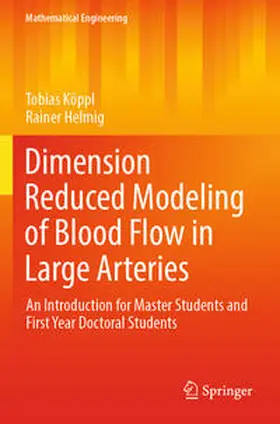 Helmig / Köppl |  Dimension Reduced Modeling of Blood Flow in Large Arteries | Buch |  Sack Fachmedien