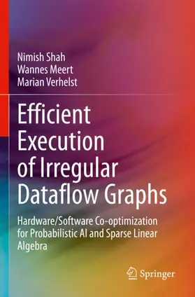 Shah / Verhelst / Meert |  Efficient Execution of Irregular Dataflow Graphs | Buch |  Sack Fachmedien