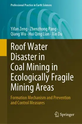 Zeng / Pang / Du |  Roof Water Disaster in Coal Mining in Ecologically Fragile Mining Areas | Buch |  Sack Fachmedien