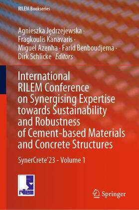 Jedrzejewska / Jedrzejewska / Kanavaris |  International RILEM Conference on Synergising Expertise towards Sustainability and Robustness of Cement-based Materials and Concrete Structures | Buch |  Sack Fachmedien