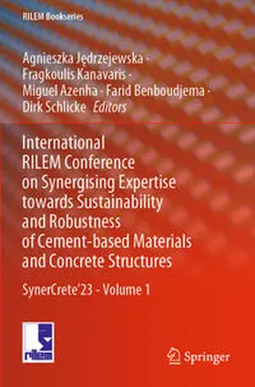 Jedrzejewska / Jedrzejewska / Kanavaris |  International RILEM Conference on Synergising Expertise towards Sustainability and Robustness of Cement-based Materials and Concrete Structures | Buch |  Sack Fachmedien