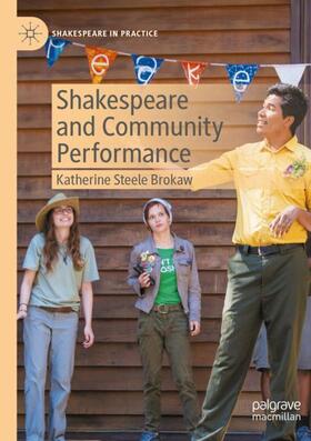 Steele Brokaw |  Shakespeare and Community Performance | Buch |  Sack Fachmedien