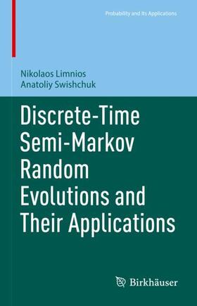 Swishchuk / Limnios |  Discrete-Time Semi-Markov Random Evolutions and Their Applications | Buch |  Sack Fachmedien