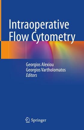 Vartholomatos / Alexiou |  Intraoperative Flow Cytometry | Buch |  Sack Fachmedien