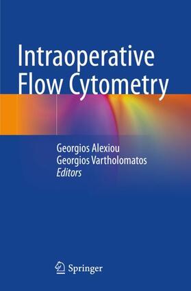 Vartholomatos / Alexiou |  Intraoperative Flow Cytometry | Buch |  Sack Fachmedien