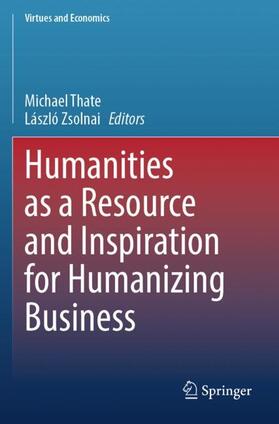 Zsolnai / Thate |  Humanities as a Resource and Inspiration for Humanizing Business | Buch |  Sack Fachmedien