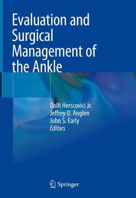 Herscovici Jr. / Early / Anglen |  Evaluation and Surgical Management of the Ankle | Buch |  Sack Fachmedien