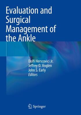 Herscovici Jr. / Early / Anglen |  Evaluation and Surgical Management of the Ankle | Buch |  Sack Fachmedien