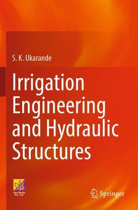 Ukarande |  Irrigation Engineering and Hydraulic Structures | Buch |  Sack Fachmedien