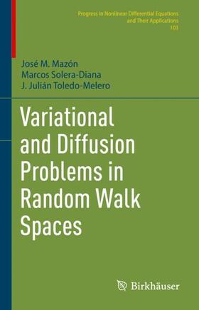Mazón / Toledo-Melero / Solera-Diana |  Variational and Diffusion Problems in Random Walk Spaces | Buch |  Sack Fachmedien